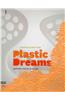 Plastic Dreams: Synthetic Visions in Design