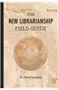 The New Librarianship Field Guide
