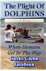 The Plight of Dolphins: When Humans Get in the Way