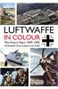 Luftwaffe in Colour: The Victory Years: 1939-1942