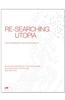 Re-Searching Utopia