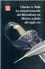 La Transformacion del Liberalismo en Mexico A Fines del Siglo XIX = The Transformation of Liberalism in Late Nineteenth-Century Mexico
