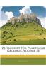 Zeitschrift Fur Praktische Geologie, Volume 16