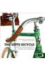 The Elite Bicycle: Portraits of Great Marques, Makers and Designers