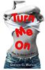 Turn Me on: How to Attract a Man