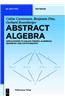 Abstract Algebra: Applications to Galois Theory, Algebraic Geometry and Cryptography