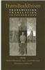 TransBuddhism: Transmission, Translation, and Transformation