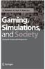 Gaming, Simulations and Society: Research Scope and Perspective
