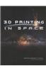 3d Printing in Space