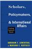 Scholars, Policymakers, and International Affairs: Finding Common Cause
