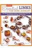 Essential Links for Wire Jewelry: The Ultimate Reference Guide to Creating More Than 300 Intermediate-Level Wire Jewelry Links