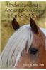 Understanding the Ancient Secrets of the Horse's Mind