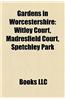 Gardens in Worcestershire: Witley Court, Madresfield Court, Spetchley Park