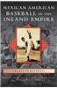 Mexican American Baseball in the Inland Empire