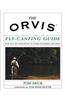 The Orvis Fly-Casting Guide: How to Cast Effectively in Every Fly-Fishing Situation