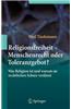 Religionsfreiheit - Menschenrecht Oder Toleranzgebot?: Was Religion Ist Und Warum Sie Rechtlichen Schutz Verdient