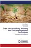 Tree Seed Handling, Nursery and Tree Management Techniques