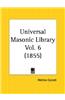Universal Masonic Library Vol. 6 (1855)