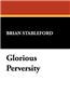Glorious Perversity