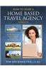 How to Start a Home Based Travel Agency Workbook