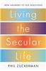 Living the Secular Life: New Answers to Old Questions