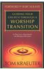 Guiding Your Church Through a Worship Transition: A Practical Handbook for Worship Renewal