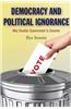Democracy and Political Ignorance: Why Smaller Government Is Smarter