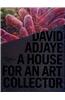 David Adjaye: A House for an Art Collector