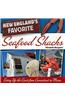 New England's Favorite Seafood Shacks: Eating Up the Coast from Connecticut to Maine
