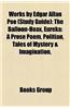 Works by Edgar Allan Poe (Book Guide): Books by Edgar Allan Poe, Essays by Edgar Allan Poe, Novels by Edgar Allan Poe