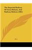The Imperial Railway of Great Britain, and Railway Reform (1865)