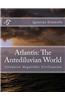 Atlantis: The Antediluvian World: Atlantean Megalithic Civilization