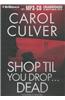 Shop Til You Drop...Dead