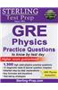 Sterling Test Prep GRE Physics Practice Questions: High Yield GRE Physics Questions with Detailed Explanations