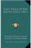 Slave Songs of the United States (1867)