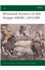 Mounted Archers of the Steppe 600 BC Ad 1300