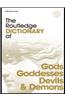 The Routledge Dictionary of Gods and Goddesses, Devils and Demons
