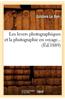 Les Levers Photographiques Et La Photographie En Voyage (Ed.1889)