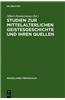 Studien Zur Mittelalterlichen Geistesgeschichte Und Ihren Quellen