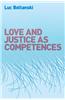Love and Justice as Competences: Three Essays on the Sociology of Action