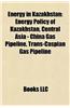 Energy in Kazakhstan: Buildings and Structures in Kazakhstan, Natural Gas Fields in Kazakhstan, Nuclear Energy in Kazakhstan