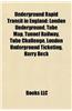 Underground Rapid Transit in England: London Underground, Tube Map, Tunnel Railway, Docklands Light Railway Rolling Stock