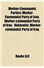 Worker-Communist Parties: Worker-Communist Party of Iran, Worker-Communist Party of Iran - Hekmatist, Worker-Communist Party of Iraq