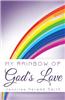 My Rainbow of God's Love