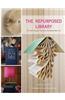 The Repurposed Library: 33 Craft Projects That Give Old Books New Life