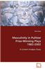Masculinity in Pulitzer Prize-Winning Plays 1982-2002
