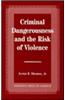Criminal Dangerousness and the Risk of Violence