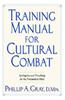 Training Manual for Cultural Combat: Apologetics and Preaching for the Postmodern Mind