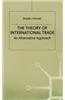 The Theory of International Trade: An Alternative Approach
