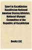 Sport in Kazakhstan: Kazakhstan at the Olympics, Kazakhstan at the Paralympics, Kazakhstani Sport Stubs, Kazakhstani Sportspeople